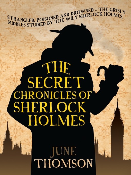 Title details for The Secret Chronicles of Sherlock Holmes by June Thomson - Available